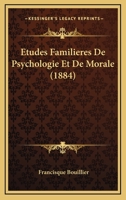 Etudes Familieres De Psychologie Et De Morale (1884) 1279892560 Book Cover