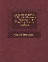 Appunti Didattici Di Diritto Romano ..., Volumes 1-4 1021267716 Book Cover