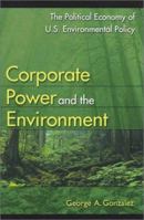Corporate Power and the Environment 0742510859 Book Cover