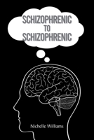 Schizophrenic to Schizophrenic B0CQKMPZTZ Book Cover