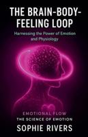 The Brain-Body-Feeling Loop (Emotional Flow) B0G3MC3XSZ Book Cover