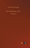 The Missionary: An Indian Tale; Vol. I 9357729976 Book Cover