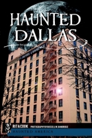 Haunted Dallas (Haunted America) 1609492013 Book Cover