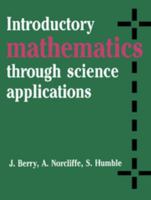 Introductory Mathematics through Science Applications 0521284465 Book Cover