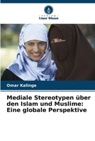 Mediale Stereotypen über den Islam und Muslime: Eine globale Perspektive (German Edition) 6208252148 Book Cover
