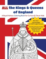 All the Kings & Queens of England: A Royal History Coloring Book for Curious and Clever Kids (Crown Culture) B0FBWT65PY Book Cover