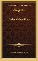 Under Other Flags: Travels, Lectures, Speeches 1018991190 Book Cover