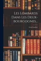 Les Lombards Dans Les Deux-bourgognes... 101782990X Book Cover