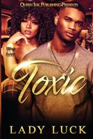 Toxic: LIES AND BETRAYAL CAN LEAD TO...Death 1539542238 Book Cover