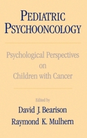 Pediatric Psychooncology: Psychological Perspectives on Children with Cancer 0195079310 Book Cover