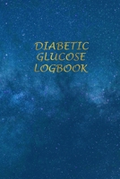 Diabetic Glucose Log book: Blood Sugar Monitoring Book - Portable 6x9 - Daily Reading for 52 Weeks - Before & After for Breakfast, Lunch, Dinner, Bedtime and 2 Snacks - Daily Notes - Starry Sky and Mi 1088918514 Book Cover