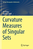 Curvature Measures of Singular Sets (Springer Monographs in Mathematics) 3030181855 Book Cover