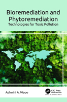 Bioremediation and Phytoremediation: Technologies for Toxic Pollution 1774913844 Book Cover