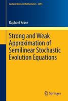 Strong and Weak Approximation of Semilinear Stochastic Evolution Equations 331902230X Book Cover
