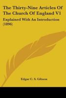 The Thirty-Nine Articles Of The Church Of England V1: Explained With An Introduction 1163911488 Book Cover