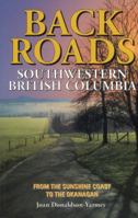 Backroads of Southwestern British Columbia (Back Roads) 1551050978 Book Cover