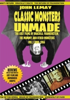 Classic Monsters Unmade: The Lost Films of Dracula, Frankenstein, the Mummy, and Other Monsters 1953221769 Book Cover