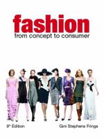 Fashion: From Concept to Consumer (9th Edition) 0131590332 Book Cover