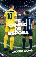 TE CAMBIO DE ESPOSA (Spanish Edition) B0FN7TL5NR Book Cover