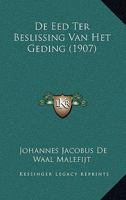 De Eed Ter Beslissing Van Het Geding (1907) 1166863263 Book Cover