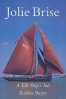 Jolie Brise: A Tall Ship's Tale 071364785X Book Cover