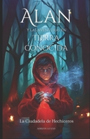 Alan y las Aventuras en Tierra Conocida: La Ciudadela de Hechiceros (Spanish Edition) B0CQXP47SQ Book Cover