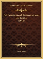 Net Premiums And Reserves On Joint Life Policies 1166280802 Book Cover