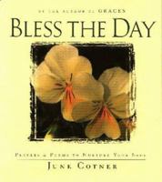 Bless the Day: Prayers and Poems to Nurture Your Soul 156836251X Book Cover