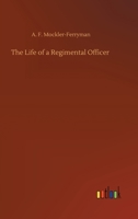 The Life of a Regimental Officer During the Great War, 1793-1815: Compiled from the Correspondence of Colonel Samuel Rice (Classic Reprint) 3752443456 Book Cover