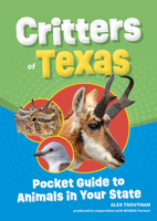 Critters of Texas: Pocket Guide to Animals in Your State 1647554640 Book Cover