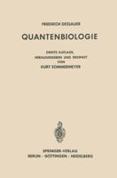 Quantenbiologie: Einfuhrung in Einen Neuen Wissenszweig. Mit Dem Beitrag Friedrich Dessauer Zum Gedachtnis Von Boris Rajewsky 3642880150 Book Cover