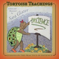 Tortoise Teachings: Lessons in the Practice of Patience 1944733302 Book Cover