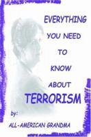 Everything You Need to Know about Terrorism 1420812629 Book Cover