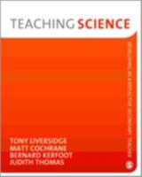 Teaching Science 1847873626 Book Cover