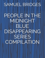 PEOPLE IN THE MIDNIGHT BLUE DISAPPEARING SERIES COMPILATION B0FPGNB176 Book Cover