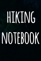 Hiking Notebook: The perfect to record your hiking adventures! Ideal gift for the hiker in your life! 1690826886 Book Cover