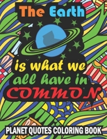 Planet Earth and Adventure Quotes Coloring Book: With 43 Inspirational Quotes B0BHB7BDCQ Book Cover