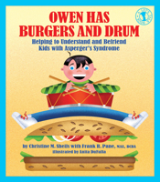 Owen Has Burgers and Drum: Helping to Understand and Befriend Kids with Asperger's Syndrome 0882824341 Book Cover
