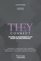 They Connect: The Power of Relationships to Live Dreams and Build Businesses B0H1HQR69T Book Cover
