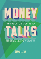 Money Talks: An Educator's Guide to Financial Empowerment 0807022624 Book Cover