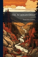The Acadian Exile B0FK9Y25DS Book Cover