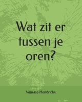 Wat zit er tussen je oren? (Dutch Edition) B0CSNSWTRP Book Cover