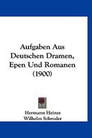 Aufgaben Aus Deutschen Dramen, Epen Und Romanen (1900) 112043128X Book Cover