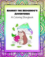 Harriet the Hedgehog's Adventures: A Coloring Storybook null Book Cover