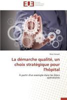 La Démarche Qualité, Un Choix Stratégique Pour l'Hôpital 3841737196 Book Cover