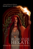 As Faces de Hekate: O Poder dos Ep?tetos na Bruxaria Hekatina B09KF5VR4Q Book Cover