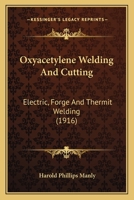 Oxyacetylene Welding And Cutting: Electric, Forge And Thermit Welding 0548835764 Book Cover