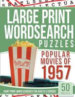 Large Print Wordsearches Puzzles Popular Movies of 1957: Giant Print Word Searches for Adults & Seniors 1543195784 Book Cover
