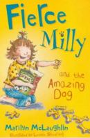 Fierce Milly and the Amazing Dog 0749742399 Book Cover