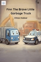 Finn The Brave Little Garbage Truck B0GWCNNZDX Book Cover